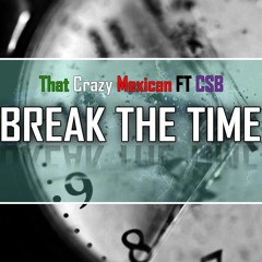 Break The Time Ft CSB (Original Mix) Free Download!!