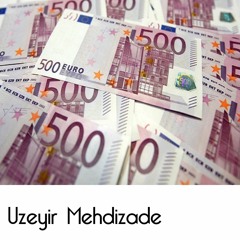 Uzeyir Mehdizade - Деньги, Деньги