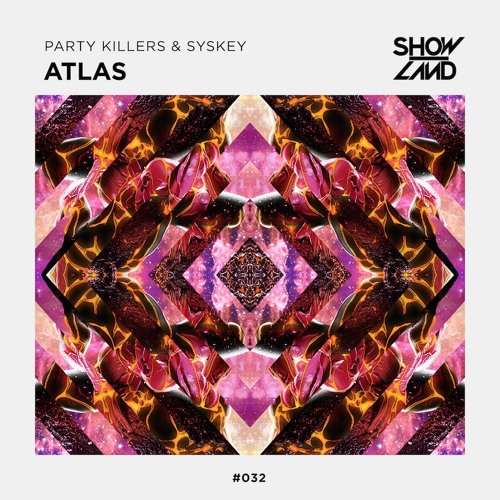 Party Killers & Syskey - Atlas [OUT NOW]