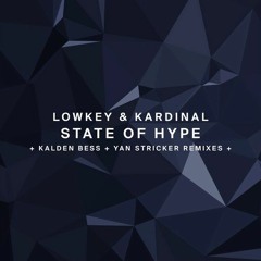 Lowkey & Kardinal - State of Hype (Kalden Bess Remix) [Organism]