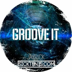 Jayrick - Groove It (Original Mix)[Sicktunes Exclusive Free DL]