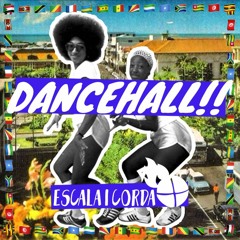 DANCEHALL!! (Escala i Corda Mix)