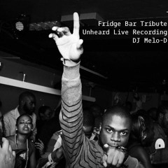 Melo-D (The Funkaholic) - LIVE @ Fridge Bar [Lost Recording - Fridge Bar Tribute]