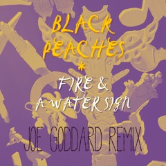 FIRE & A WATER SIGN (JOE GODDARD REMIX)