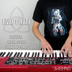 Evaporate (Jonah Wei-Haas Piano Cover) ft. Trivecta & Aloma Steele