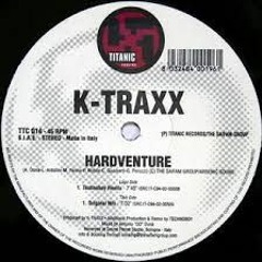 K - Traxx - Hardventure (2005 Tatanka Remix) ( SWIFT-EE'S REVERSE BASS EDIT))