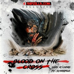 Tony Ri'chard - Blood on the Cross ft. Starringo