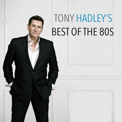Tony Hadley's Best Of The 80s