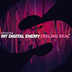 My Digital Enemy - Feeling Real (DJ Target Premiere) [Out Now]