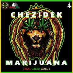 Chezidek - Marijuana [Real Green Gold]