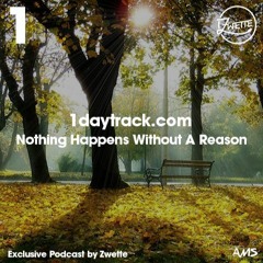 Exclusive Mix #27 | Zwette - Nothing Happens Without A Reason | 1daytrack.com
