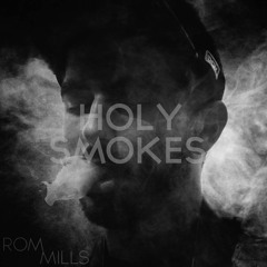 Holy Smokes {Prod. Mitchell Quan}