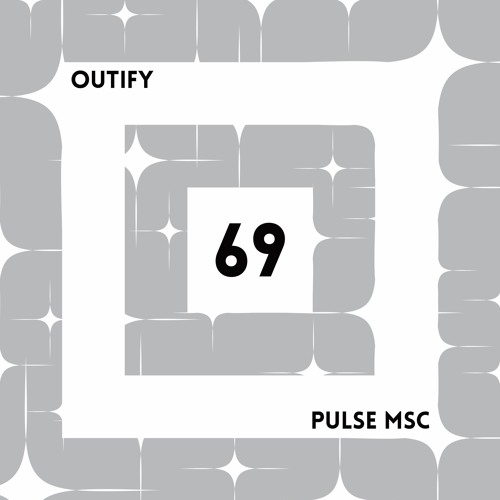 69ème Pulsation - OUTIFY