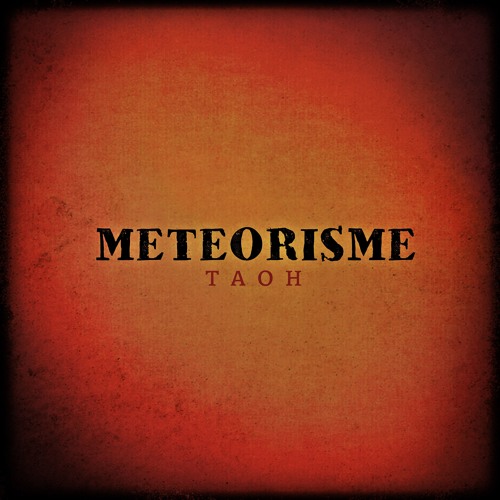Tao H - Météorisme