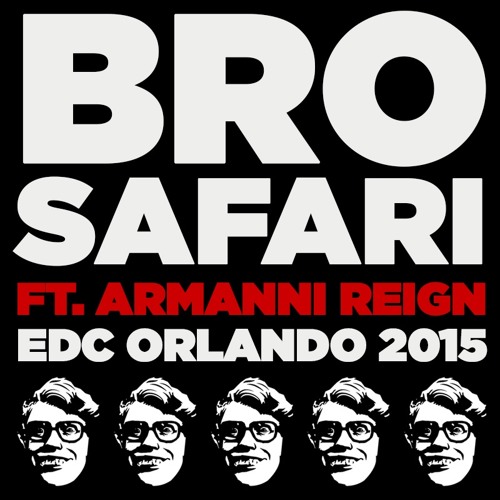 Bro Safari w/ MC Armanni Reign - Live @ EDC Orlando