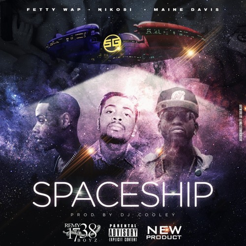 Nikosi ft. Fetty Wap & North Maine - Spaceship
