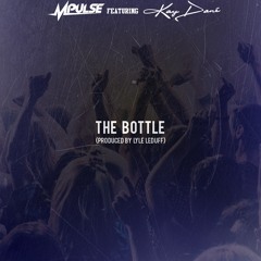 Mpulse feat. Kay Dané - The Bottle (Prod By Lyle LeDuff)