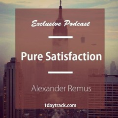Exclusive Mix #14 | Alexander Remus - Pure Satisfaction | 1daytrack.com