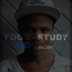 Focus Study And Jam With TalentDaDj