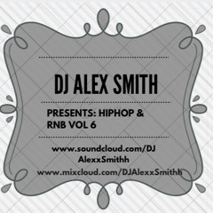 DJ Alex Smith Presents Hiphop & Rnb Vol 6 NEW