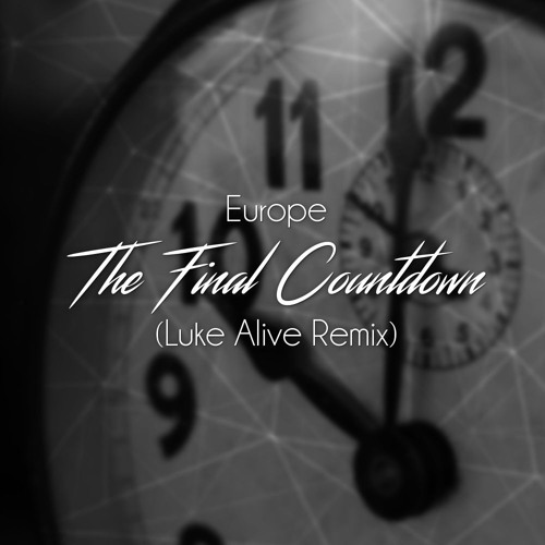 Europe - The Final Countdown (Luke Alive Remix)