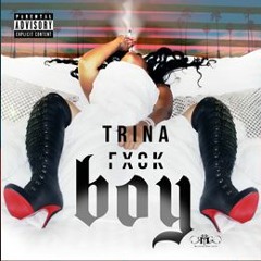 Trina "Fuck Boy"