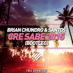 Brian Chundro & Santos - Cre Sabe Edit