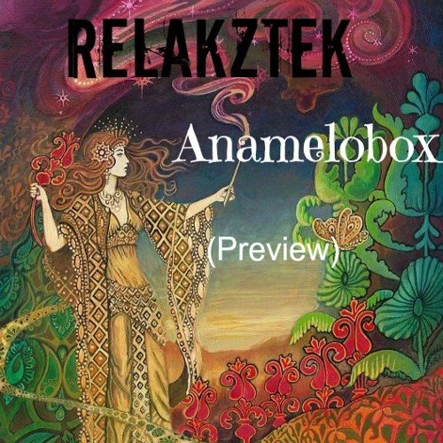 Relakztek - Anamélobox PREVIEW