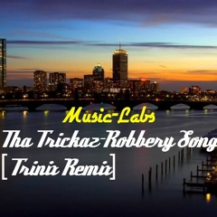 Tha Trickaz - Robbery Song [Trinix Remix] | Music-Labs