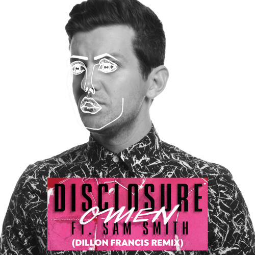 Disclosure - Omen (Dillon Francis Remix)