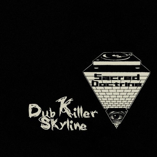Dub Killer - Skyline (Sacred Doctrine)