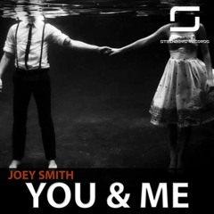 JOEY SMITH - You & Me (Original Mix) [Steinberg Records]
