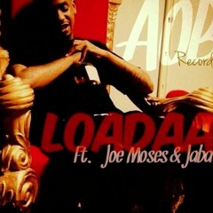 Loadaa feat Joe Moses x Jaba