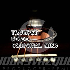 Choory Vazquez-Trumpet Noise(Original Mix)