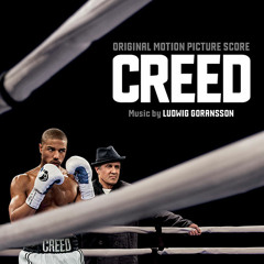 Creed Soundtrack - You're A Creed - Ludwig Goransson