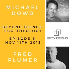 Episode 6 - Beyond Beings - Eco-Theology