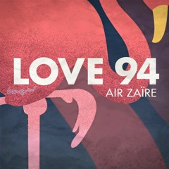 Air Zaïre - Love 94 (Douze Remix)
