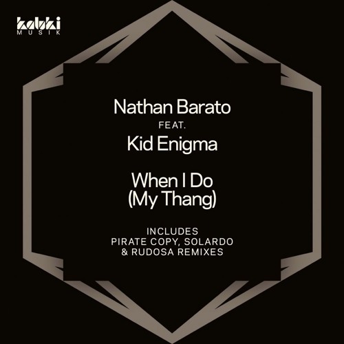 Nathan Barato Featuring Kid Enigma - When I Do (My Thang) Pirate Copy Mix