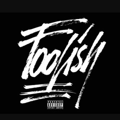 Foolish ft MikeKilla
