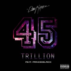 fortyfivetrillion Feat. PrinceDelRico