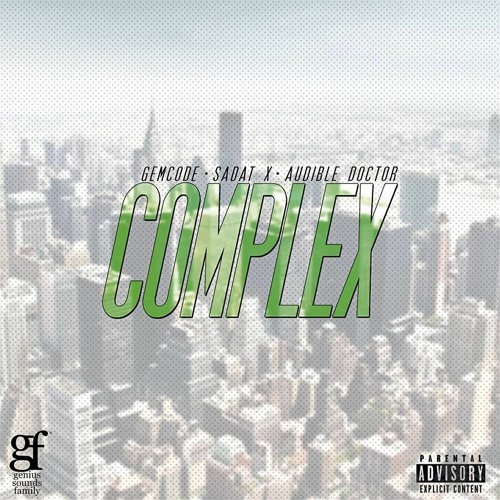 Complex ft. Sadat X & Audible Doctor