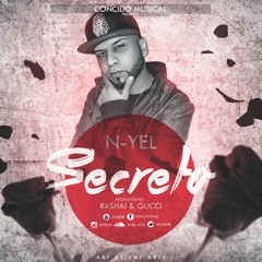 N-Yel - Secreto (Prod. By Rashai, Gucci   & JC De Este Lao)
