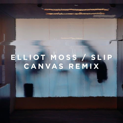 Slip (Canvas Remix)