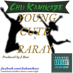 Young Cute n Raray-Chu Kamikaze.mp3