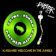 KSHMR ft ZATOX ft ANTHEM KINGZ - Kashmir Welcome In The Jungle(Mark Blaster mashup)
