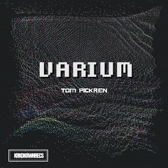 Tom Pickren - Varium (KRKDKRWN RELEASE)