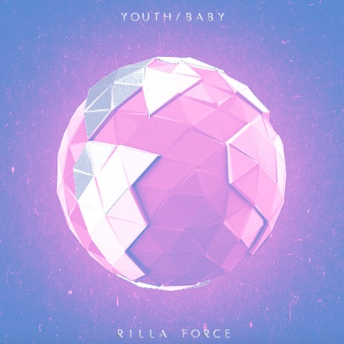 Rilla Force - Youth (Baby)[Free DL]