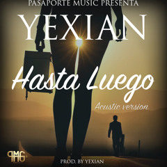 Yexian - Hasta Luego (Versión Acústica)