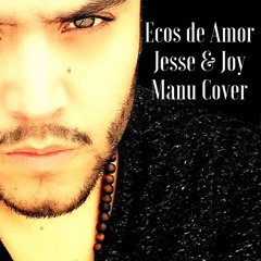 Ecos de Amor - Jesse & Joy (Cover by Manu)