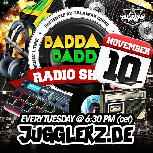 BADDA BADDA DANCEHALL RADIO SHOW NOVEMBER 10TH